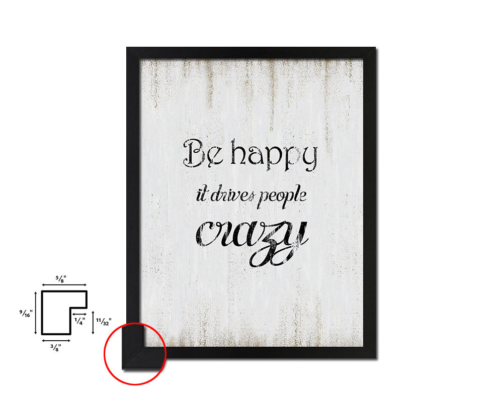 Be happy it drives people crazy Quote Wood Framed Print Wall Decor Art