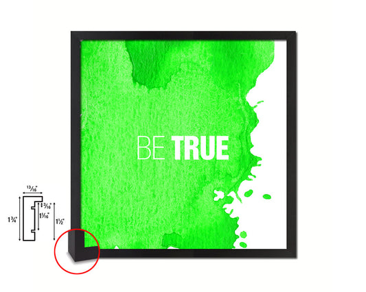 Be True Quote Framed Print Home Decor Wall Art Gifts