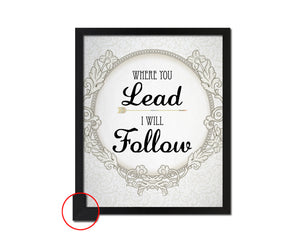 Where you lead I will follow Quote Framed Print Wall Decor Art Gifts