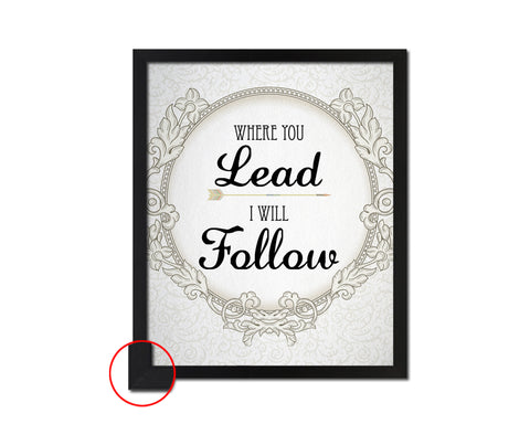 Where you lead I will follow Quote Framed Print Wall Decor Art Gifts