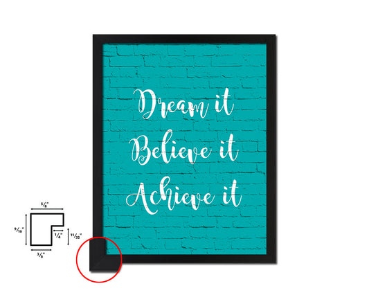 Dream it Believe it Achieve it Quote Framed Print Home Decor Wall Art Gifts
