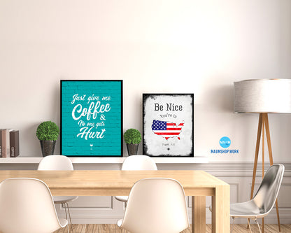 Just give me coffee and no one gets hurt Quotes Framed Print Home Decor Wall Art Gifts