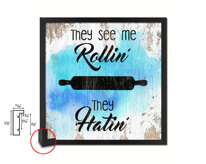 They see me rolling' they hatin Quote Framed Print Home Decor Wall Art Gifts