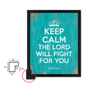 Keep calm the Lord will fight for you Exodus 14:14 Quote Framed Print Wall Decor Art Gifts