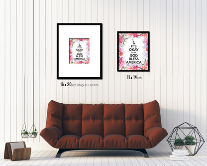 It's okay to say God bless America Quote Framed Print Home Decor Wall Art Gifts