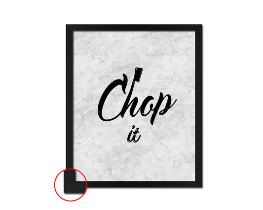 Chop it Quote Framed Print Wall Art Decor Gifts