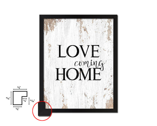 Love coming home Quote Framed Print Home Decor Wall Art Gifts