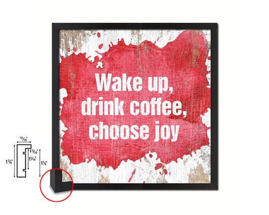 Wake up drink coffee choose joy Quote Framed Print Home Decor Wall Art Gifts