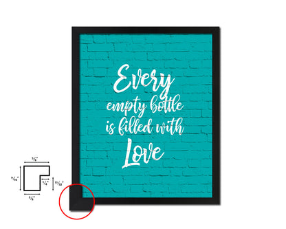 Every empty bottle Is filled with love Quotes Framed Print Home Decor Wall Art Gifts