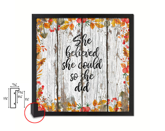 She believed she could so she did Quote Framed Print Home Decor Wall Art Gifts