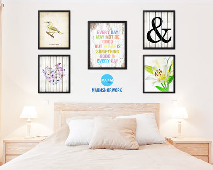 Every day may not be good Quote Wood Framed Print Home Decor Wall Art Gifts
