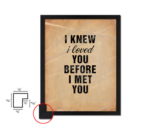 I knew I loved you before I met you Quote Paper Artwork Framed Print Wall Decor Art