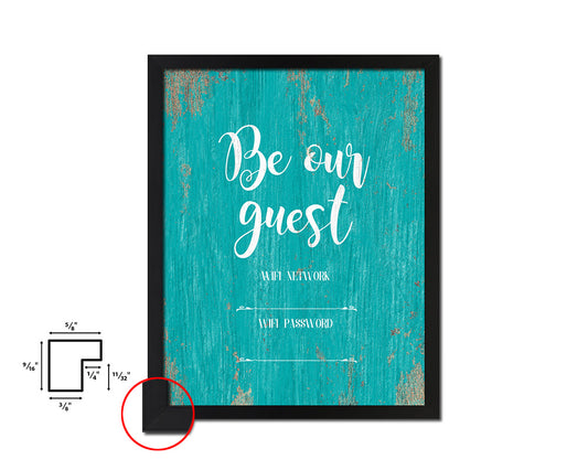 Be our guest Wifi network password Quote Framed Print Home Decor Wall Art Gifts