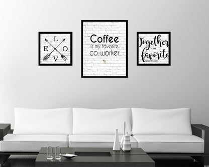 Coffee is my favorite co-worke Quote Framed Artwork Print Wall Decor Art Gifts
