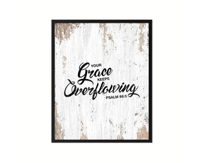 Your grace keeps overflowing, Psalm 86:5 Quote Framed Print Home Decor Wall Art Gifts