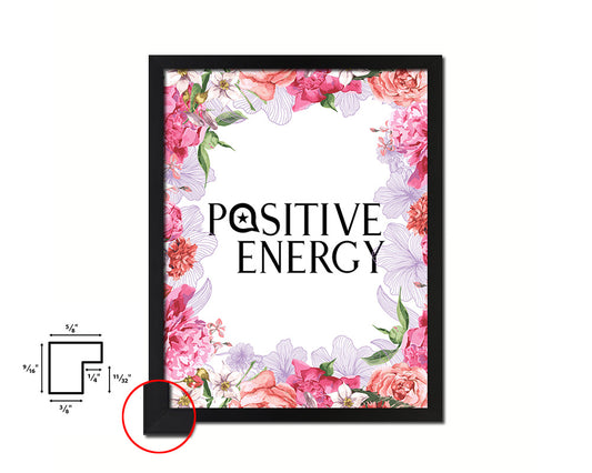 Positive Energy Quote Framed Print Home Decor Wall Art Gifts