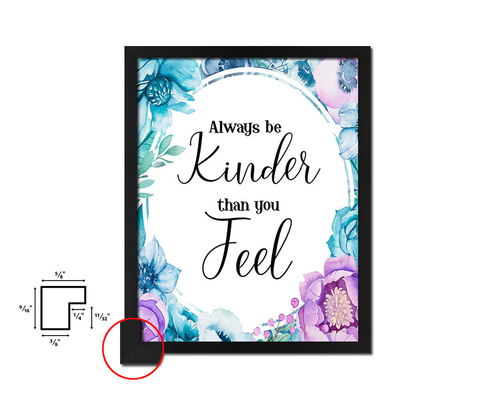 Always be kinder than you feel Quote Boho Flower Framed Print Wall Decor Art