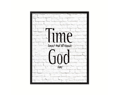 Time doesn't heal all wounds God does Quote Framed Print Home Decor Wall Art Gifts