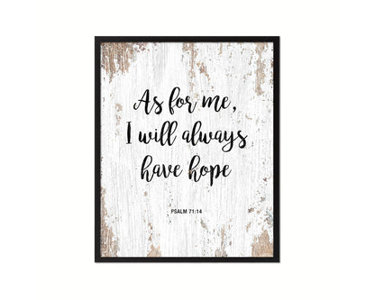 As for me, I will always have hope, Psalm 71:14 Quote Wood Framed Print Home Decor Wall Art Gifts
