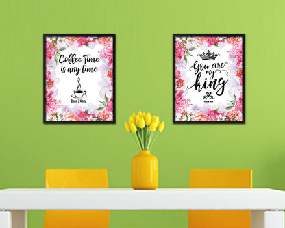 Coffee time is any time Open 24hrs Quote Framed Artwork Print Wall Decor Art Gifts