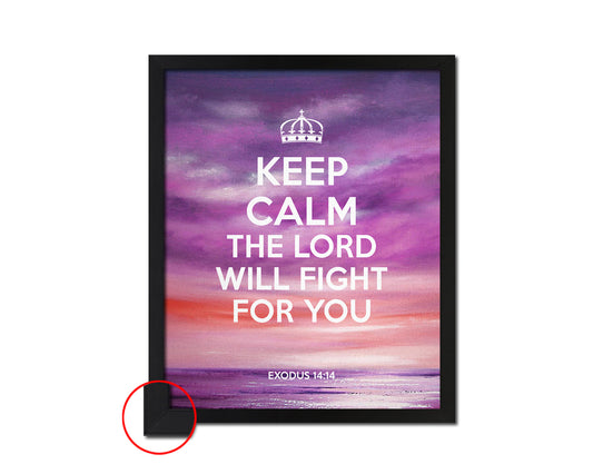 Keep calm the Lord will fight for you, Exodus 14:14 Bible Verse Scripture Frame Print
