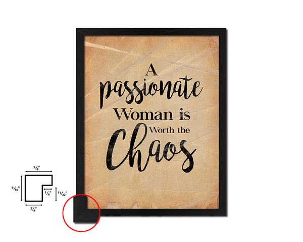 A passionate woman is worth the chaos Quote Paper Artwork Framed Print Wall Decor Art