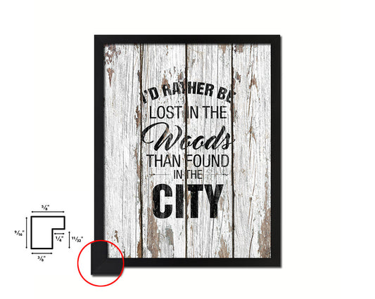 I'd rather be lost in the woods than found in the city Quote Framed Print Home Decor Wall Art Gifts