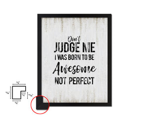 Don't judge me I was born to be awesome Quote Wood Framed Print Wall Decor Art