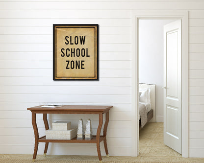 Slow School Zone Notice Danger Sign Framed Print Wall Art Decor Gifts