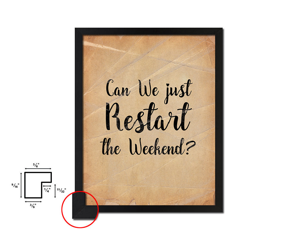Can we just restart the weekend Quote Paper Artwork Framed Print Wall Decor Art
