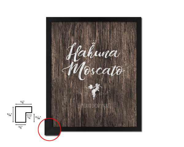 Hakuna moscato it means drink wine Quote Wood Framed Print Wall Decor Art Gifts