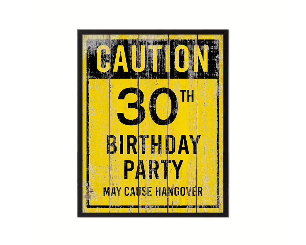 Caution 30th birthday party may cause hangover Notice Danger Sign Framed Print Wall Art Gifts