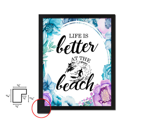 Life is better at the beach Quote Boho Flower Framed Print Wall Decor Art
