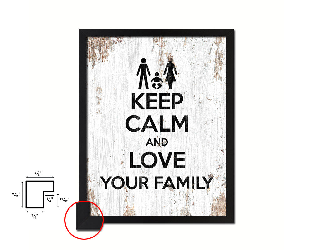 Keep calm and love your family Quote Framed Print Home Decor Wall Art Gifts
