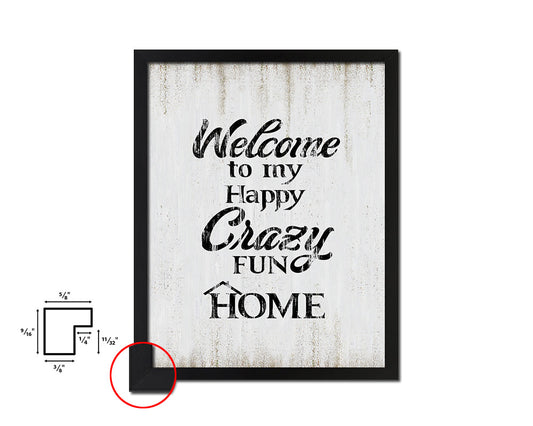 Welcome to my happy crazy fun home Quote Wood Framed Print Wall Decor Art