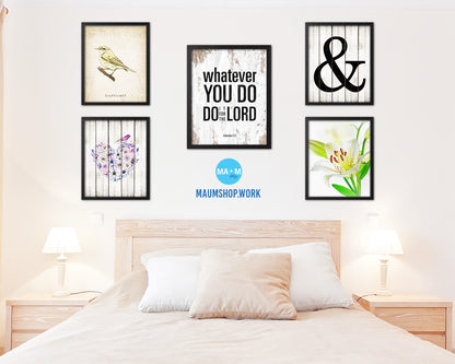 Whatever you do do it for the Lord, Colossians 3-23 Quote Framed Print Home Decor Wall Art Gifts