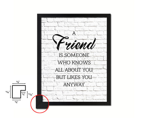 A friend is someone who knows all about you Quote Framed Print Home Decor Wall Art Gifts