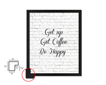 Get up get coffee be happy Quote Framed Artwork Print Wall Decor Art Gifts