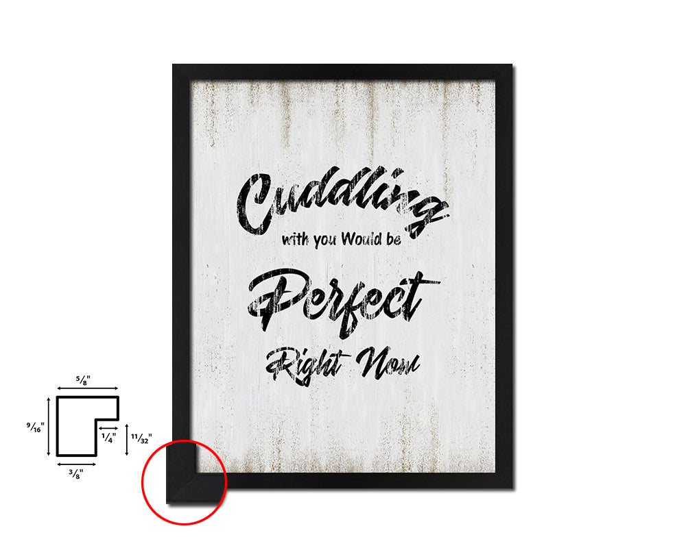 Cuddling with You would be perfect Quote Wood Framed Print Wall Decor Art