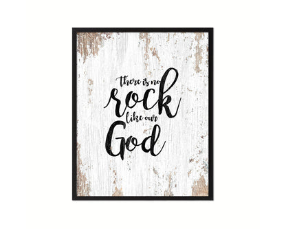 There is no rock like our God Quote Framed Print Home Decor Wall Art Gifts