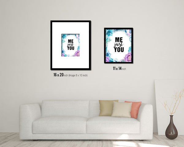 Me just you Quote Boho Flower Framed Print Wall Decor Art