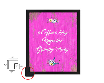A coffee a day keeps the grumpy away Quotes Framed Print Home Decor Wall Art Gifts
