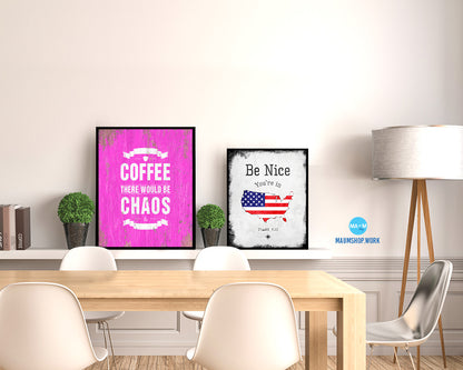 Without coffee there would be chaos & darkness Quotes Framed Print Home Decor Wall Art Gifts