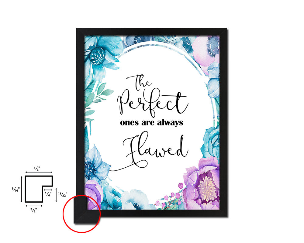 The perfect ones are always flawed Quote Paper Artwork Framed Print Wall Decor Art