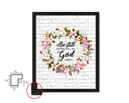 Be still and know that I am God, Psalm 46:10 Quote Wood Framed Print Home Decor Wall Art Gifts