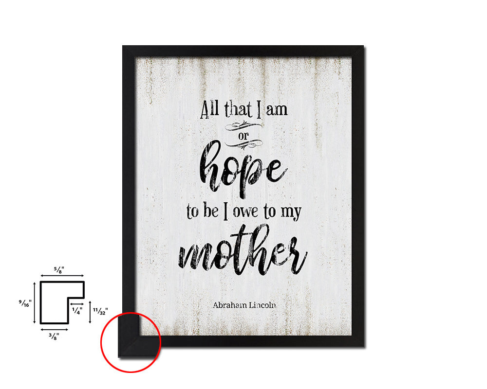 All that I am or hope to be Quote Wood Framed Print Wall Decor Art