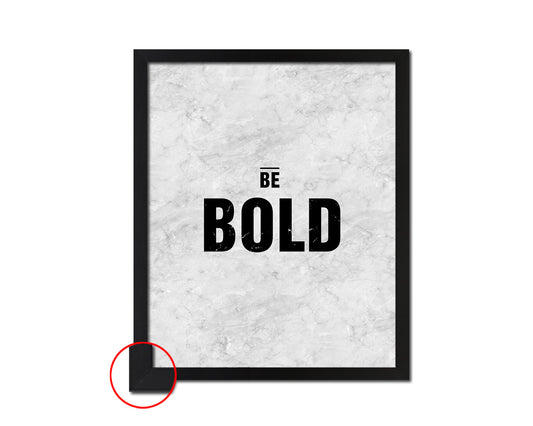 Be Bold Inspirational Quote Framed Print Wall Art Decor Gifts