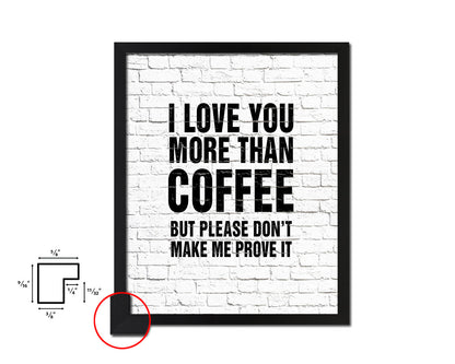 I love you more than coffee Quote Framed Artwork Print Wall Decor Art Gifts