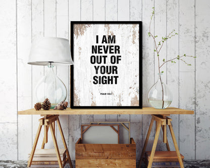 I am never out of your sight, Psalm 139:3 Quote Wood Framed Print Home Decor Wall Art Gifts