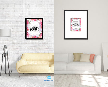 In everything give thanks, 1 Thessalonians 5:18 Quote Framed Print Home Decor Wall Art Gifts